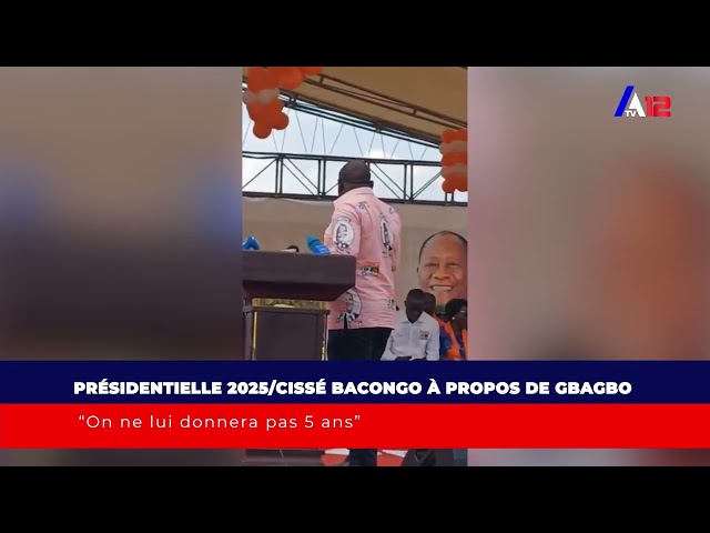 Présidentielle 2025 Cissé bacongo à propos de Gbagbo “On ne lui donnera pas 5 ans”