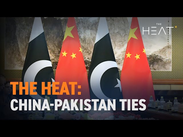 ⁣The Heat: China-Pakistan Ties