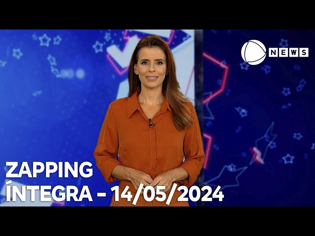 Zapping - 14/05/2024