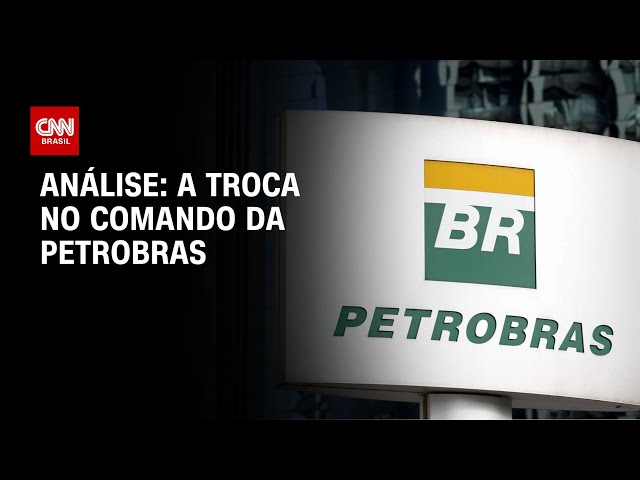 ⁣Análise: a troca no comando da Petrobras | WW