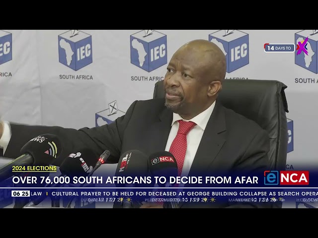 ⁣2024 elections | Over 76,000 South Africans to decide from afar