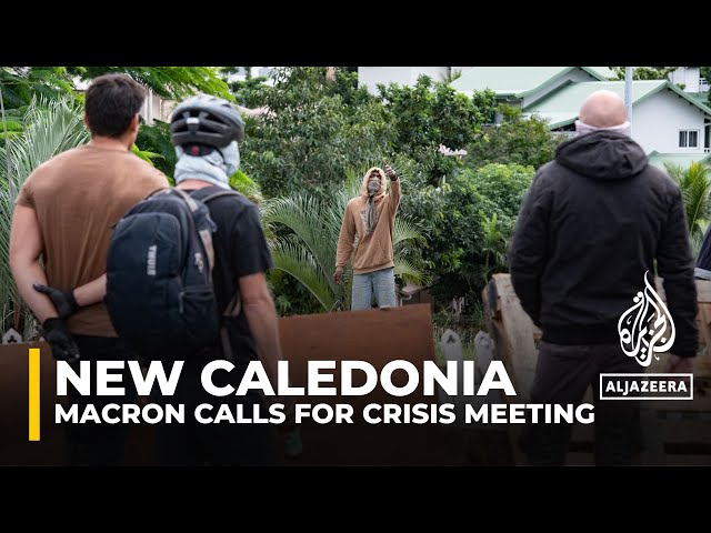 French President Macron calls for crisis meeting following civil unrest in New Caledonia