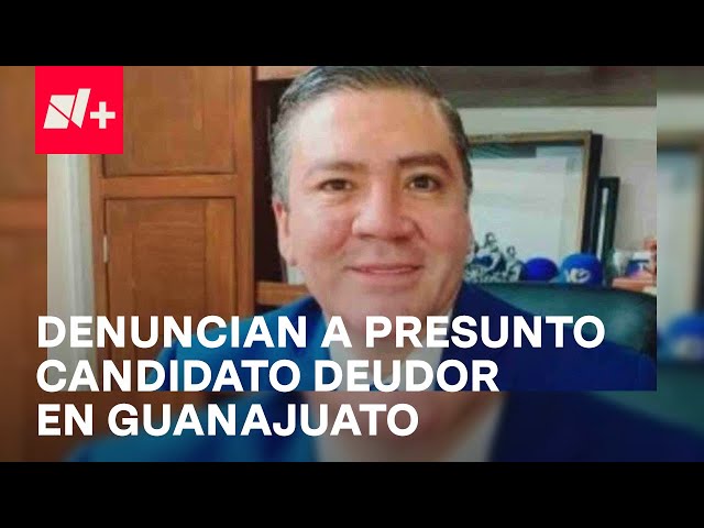 Caso de candidato deudor alimentario en Guanajuato divide a Morena - En Punto