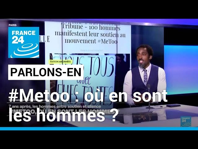 Bolewa Sabouri et Michel Broué sur le mouvement #Metoo : où en sont les hommes ? • FRANCE 24