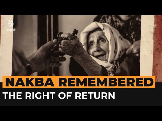 Nakba remembered: What is the right of return? | Al Jazeera Newsfeed