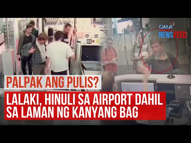 ⁣Lalaki, hinuli sa airport dahil sa laman ng kanyang bag | GMA Integrated Newsfeed
