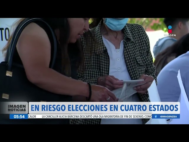 Em riesgo, las elecciones del 2 de junio en cuatro estados del país