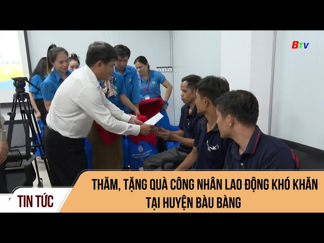 ⁣Thăm, tặng quà công nhân lao động khó khăn tại huyện Bàu Bàng