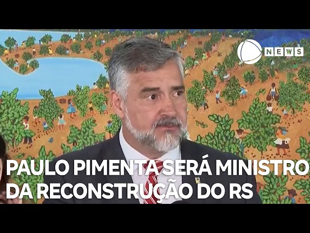 ⁣Paulo Pimenta será ministro da reconstrução do RS