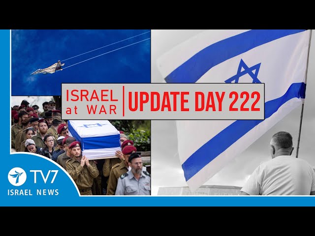 TV7 Israel News - -Sword of Iron-- Israel at War - Day 222 - UPDATE 15.05.24