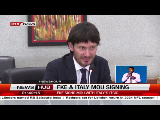 ⁣FKE and Italy sign MOU that will see Kenyans get access to international jobs
