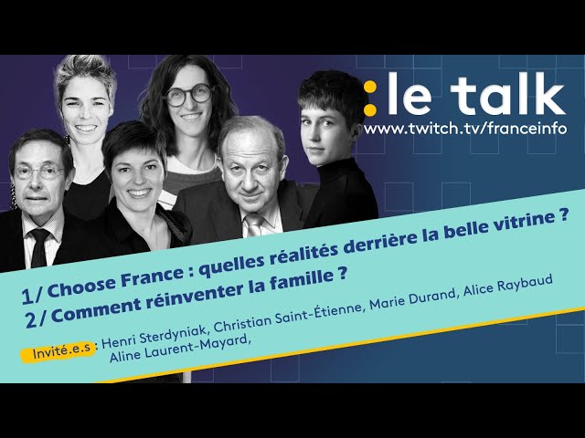 ⁣LE TALK : Choose France, que cache la belle vitrine ? / Comment réinventer la famille ?