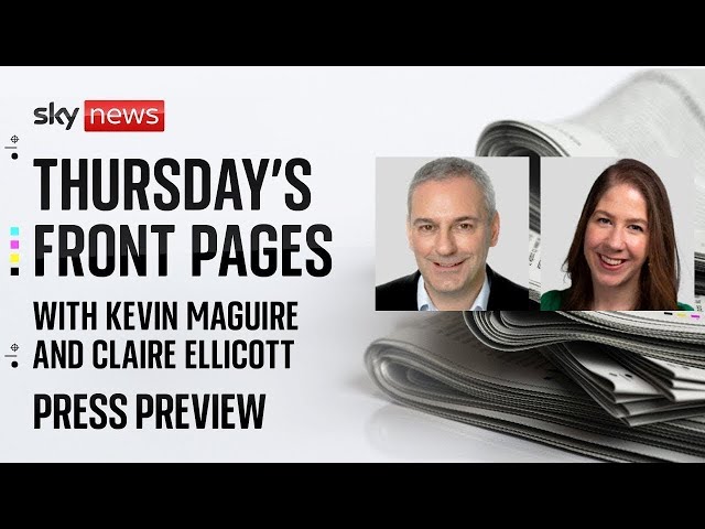 Watch live: Sky News Press Preview I 15 May 2024