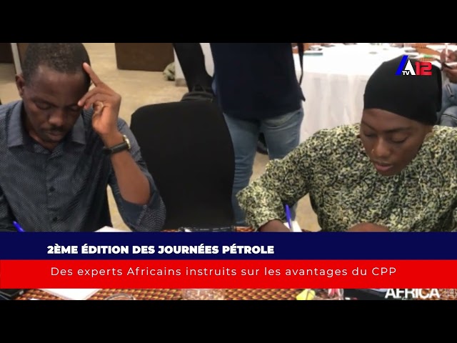 2ème édition des Journées Pétrole Des experts Africains instruits sur les avantages du CPP