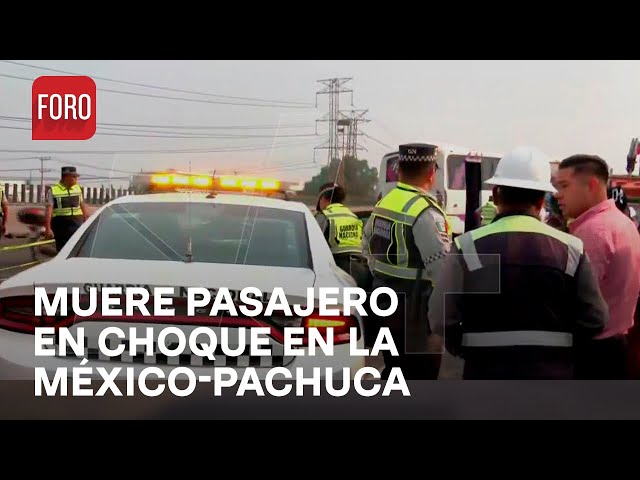 ⁣Choca unidad de transporte público en la México-Pachuca, muere un pasajero - Las Noticias