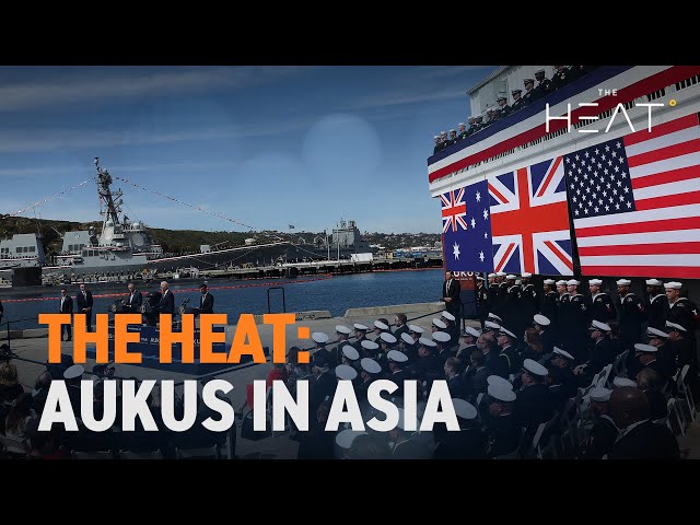 ⁣The Heat: AUKUS in Asia