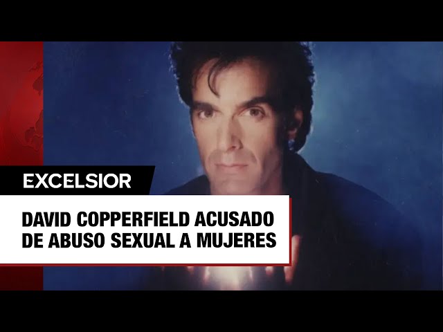 David Copperfield acusado de abuso sexual a mujeres