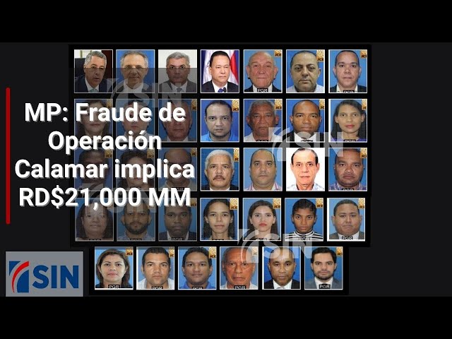 ⁣MP: Fraude de Operación Calamar implica RD$21,000 MM