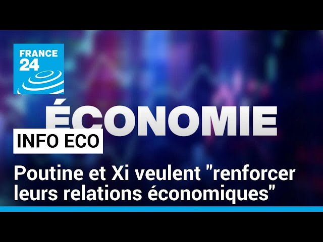 ⁣Vladimir Poutine et Xi Jinping veulent "renforcer leurs relations économiques" • FRANCE 24