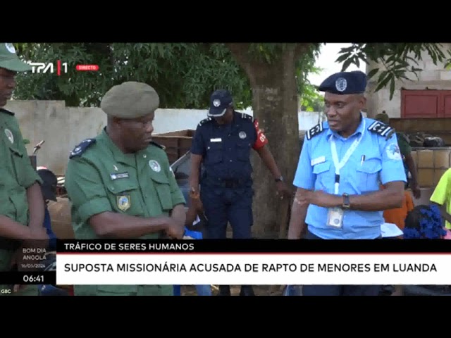 ⁣Tráfico de seres Humanos -  Suposta Missionária acusada de rapto de menores em Luanda