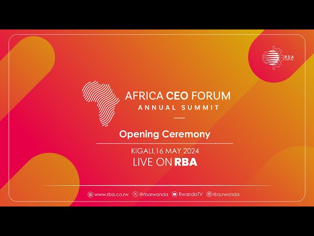⁣ Africa CEO Forum Annual Summit | Opening Ceremony, Kigali, 16 May 2024
