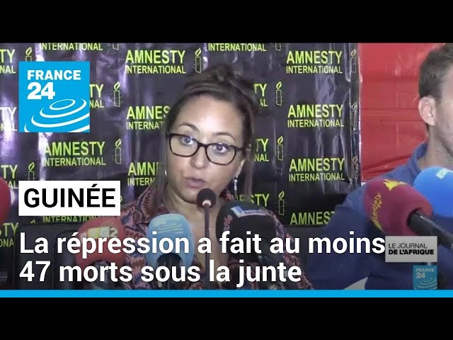 Guinée : la répression a fait au moins 47 morts sous la junte, selon Amnesty • FRANCE 24