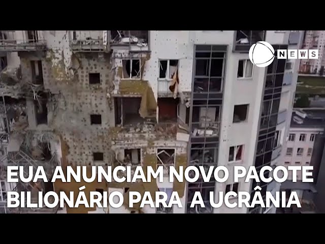 EUA anunciam novo pacote bilionário para ajudar Ucrânia