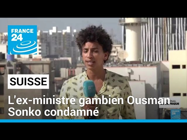 L'ex-ministre gambien Ousman Sonko condamné pour crimes contre l'humanité • FRANCE 24