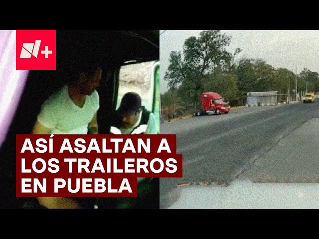 Graban asalto a mano armada a chofer de tráiler - N+