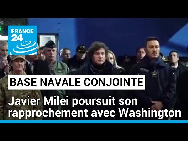 ⁣Base navale conjointe : Javier Milei poursuit son rapprochement avec Washington • FRANCE 24
