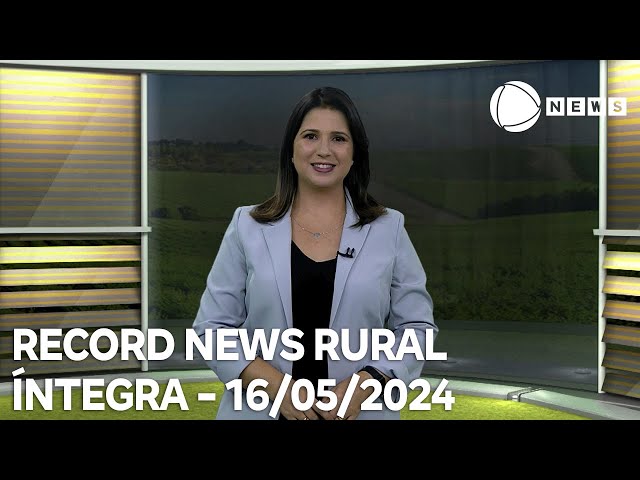 ⁣Record News Rural - 16/05/2024
