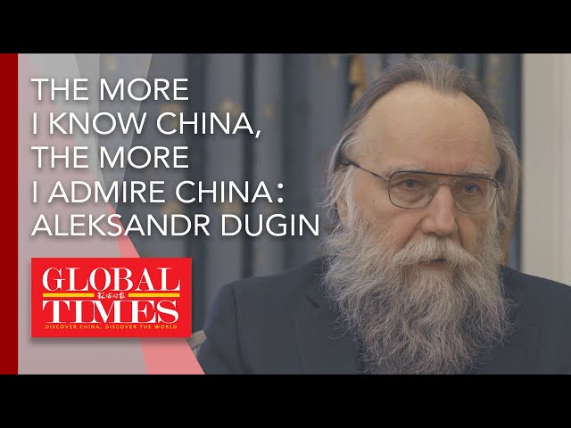 ⁣The more I know China, the more I admire China: Russian political philosopher Aleksandr Dugin