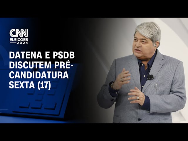 ⁣Datena e PSDB discutem pré-candidatura sexta (17) | LIVE CNN
