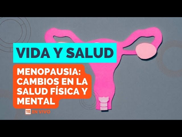 ⁣Vida y Salud: Los cambios en la salud física y mental que llegan con la menopausia