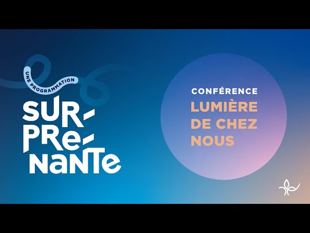 ⁣Conférence «La lumière de chez nous» présentée par Optonique