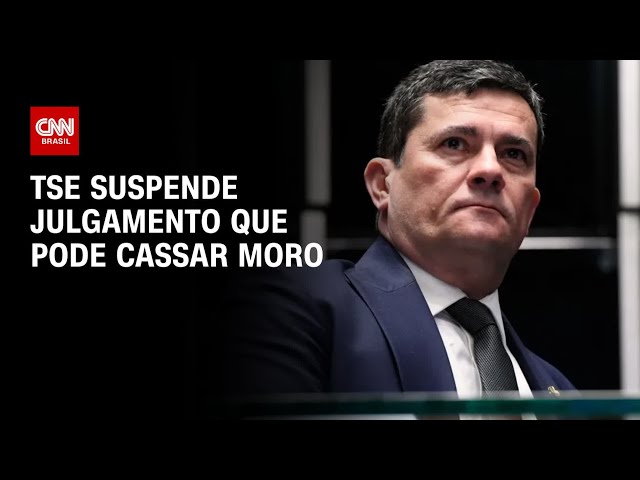 TSE suspende julgamento que pode cassar Moro | BASTIDORES CNN