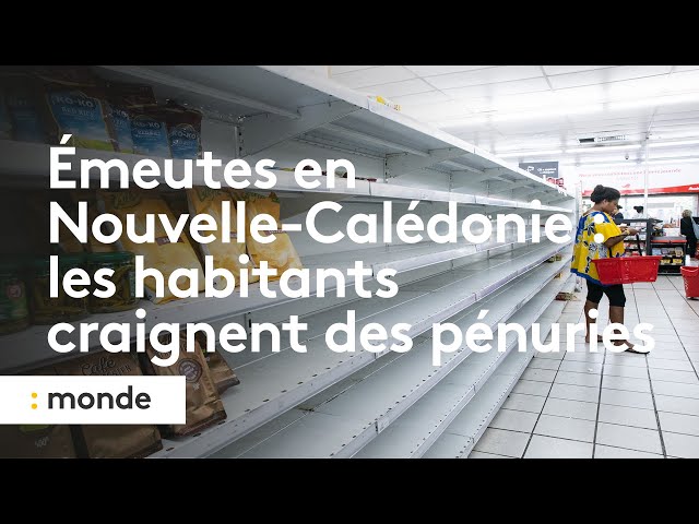 ⁣Émeutes en Nouvelle-Calédonie : les habitants craignent des pénuries de nourriture et de médicaments