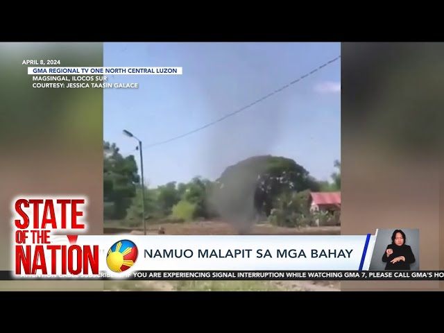 ⁣State of the Nation LOOK!: Buhawi, nanalasa sa Ilocos Sur