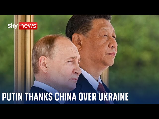 China: Putin thanks Xi for his efforts to resolve Ukraine conflict