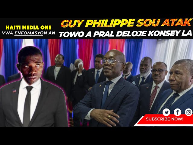 ⁣Guy Philippe Sou Fè Aksyon Kounya, Towo A Bay Dat Atak Li Sou Konsèy La