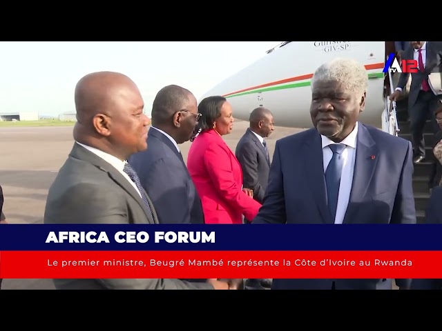 ⁣Africa CEO Forum: Le premier ministre, Beugré Mambé représente la Côte d’Ivoire au Rwanda
