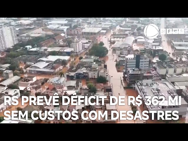 ⁣RS prevê déficit de R$ 362 milhões sem custos com desastres