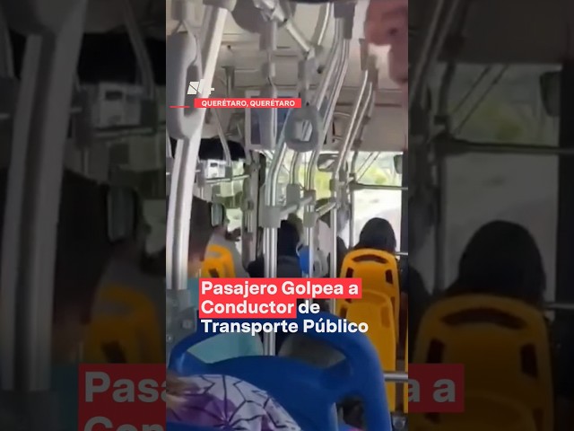 ⁣Conductor de Qrobús fue agredido por pasajero que no quería pagar pasaje - N+ #Shorts