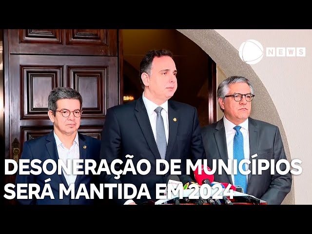 ⁣Pacheco e Padilha anunciam que governo vai manter desoneração de municípios em 2024