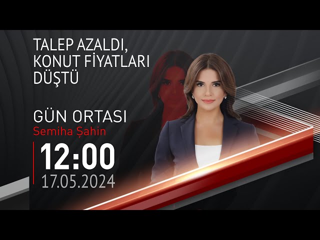 ⁣ #CANLI | Semiha Şahin ile Gün Ortası | 17 Mayıs 2024 | HABER #CNNTÜRK