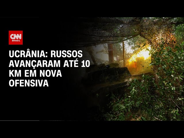 ⁣Ucrânia: russos avançaram até 10 Km em nova ofensiva | CNN NOVO DIA