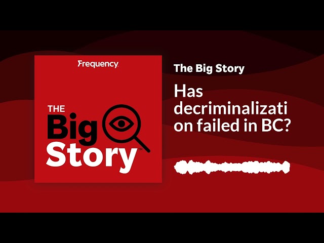 ⁣Has decriminalization failed in BC? | The Big Story