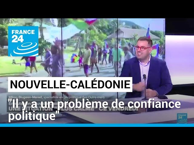 Emeutes en Nouvelle-Calédonie : "Il y a un problème de confiance politique" • FRANCE 24