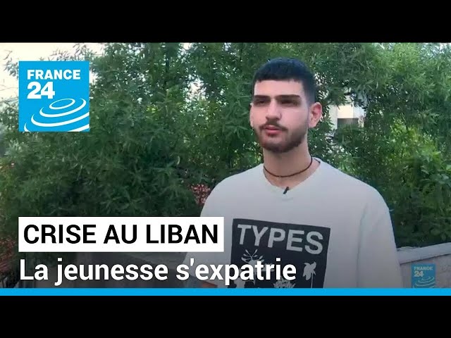⁣Liban : la crise économique et sociale pousse la jeunesse à s'expatrier • FRANCE 24