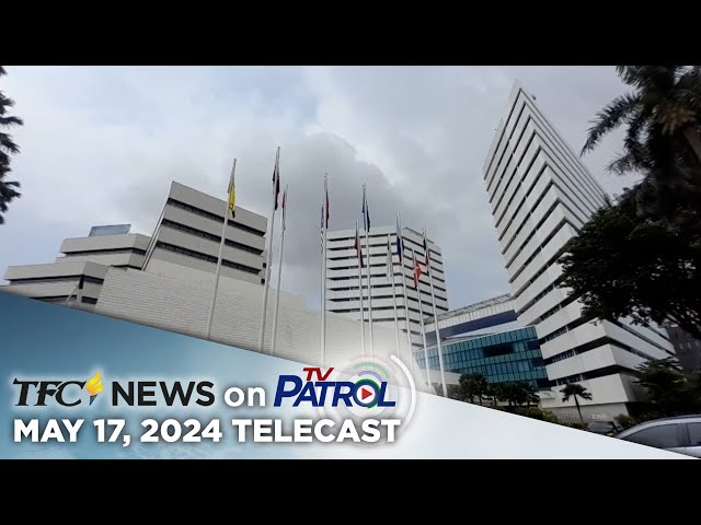 ⁣TFC News on TV Patrol | May 17, 2024
